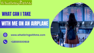 Read more about the article What Can I Take With Me On An Airplane